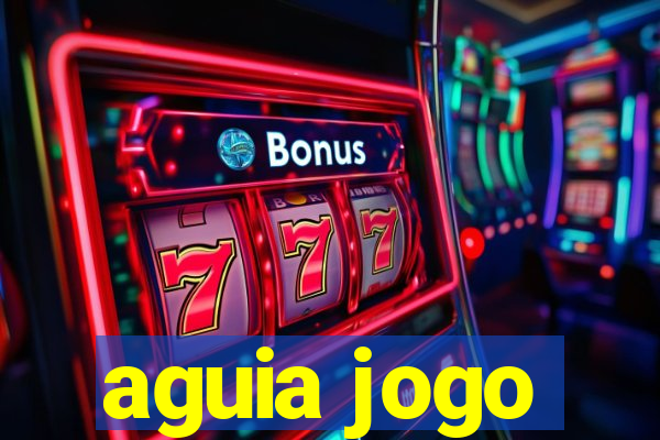 aguia jogo